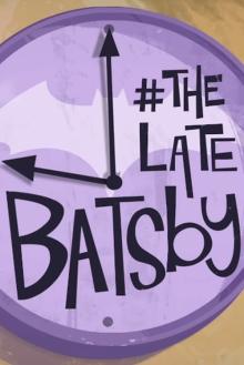 #TheLateBatsby