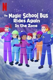 The Magic School Bus Rides Again in the Zone