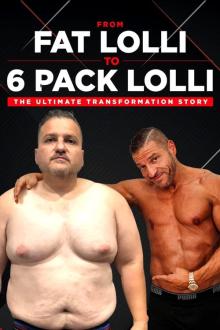 From Fat Lolli to Six Pack Lolli: The Ultimate Transformation Story