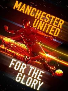 Manchester United: For the Glory