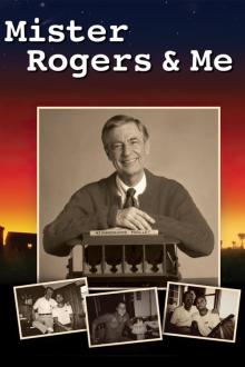 Mister Rogers & Me