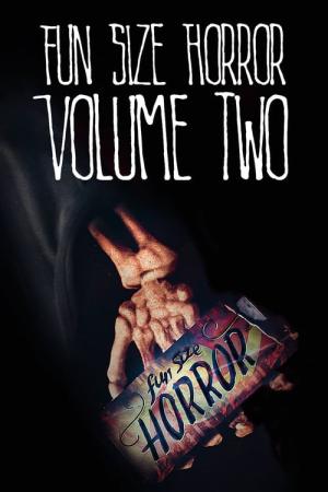 Fun Size Horror: Volume Two