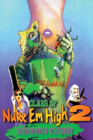 Class of Nuke 'Em High Part II: Subhumanoid Meltdown